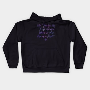 Who Teaches Us To Be Normal Kids Hoodie